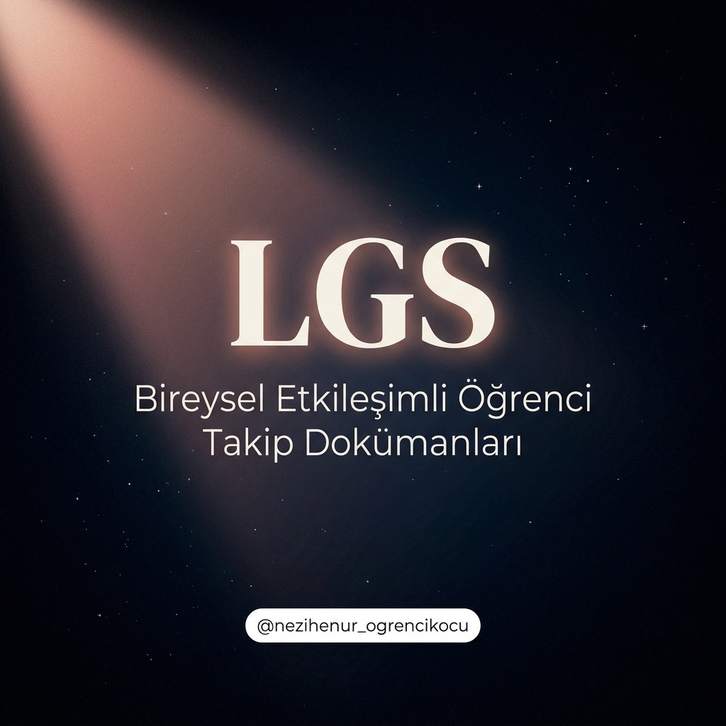 LGS Bireysel Etkileşimli Öğrenci Takip Dokümanları