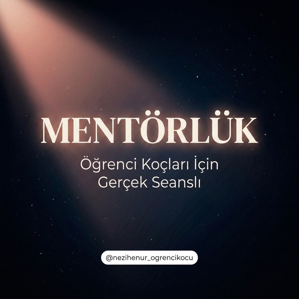 Öğrenci Koçları İçin Gerçek Seanslı Mentörlük